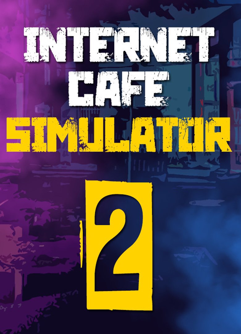 Internet Cafe Simulator 2 v.1.2.5 Папка игры скачать торрент бесплатно  RePack by xatab